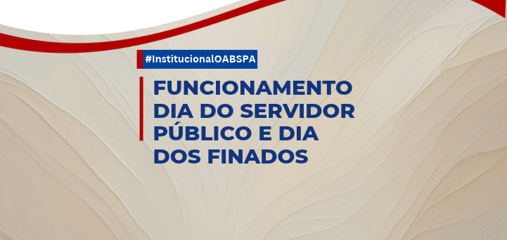 Veja como fica o funcionamento da OAB São Pedro da Aldeia e dos Tribunais no dia do Servidor Público e no feriado do Dia dos Finados
